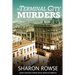 The Terminal City Murders: A John Granville & Emily Turner Historical Mystery