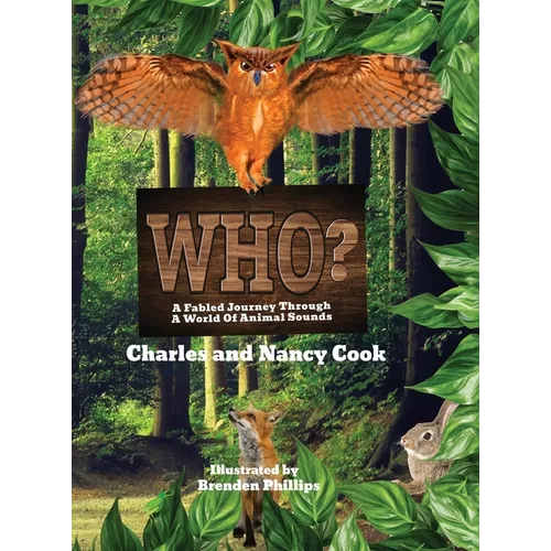 Who?: A Fabled Journey Through A World Of Animal Sounds