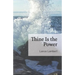Thine Is the Power