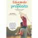 Educando Con Propósito: 5 Principios Que Guiarán La Vida de Tu Hijo