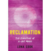 Reclamation: The Evolution of a Hot Mess