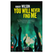 You Will Never Find Me