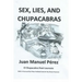 Sex, Lies, and Chupacabras