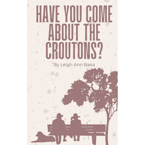Have You Come About The Croutons?