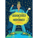 Goddesses and Heroines: Women of Myth and Legend