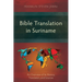 Bible Translation in Suriname: An Overview of its History, Translators, and Sources