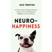 Neuro-Happiness: 37 Science-Based (5-Minute) Methods to Increase Your Daily Happiness, Fulfillment, and Contentment