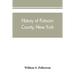 History of Putnam County, New York: with biographical sketches of its prominent men