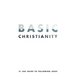 Basic Christianity: A 21 Day Guide to Following Jesus