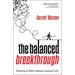 The Balanced Breakthrough: Winning at Work Without Losing at Life