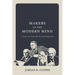Makers of the Modern Mind: A Guide to the Thinkers Who Formed the Modern Left