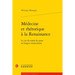 Medecine Et Rhetorique a la Renaissance: Le Cas Du Traite de Peste En Langue Vernaculaire