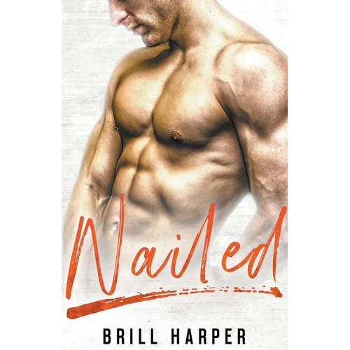 Nailed: A Blue Collar Bad Boys Book
