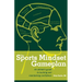 The Sports Mindset Gameplan: An Athlete's Guide to Building and Maintaining Confidence