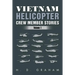 Vietnam Helicopter Crew Member Stories: Volume 1