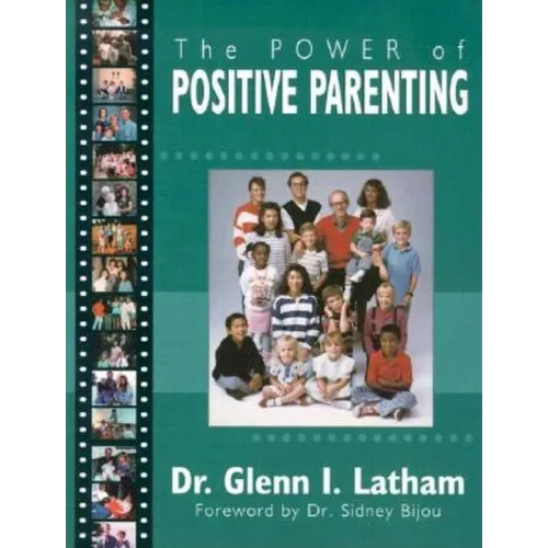 Power of Positive Parenting: A Wonderful Way to Raise Children