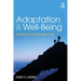 Adaptation and Well-Being: Meeting the Challenges of Life