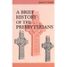 A Brief History of the Presbyterians