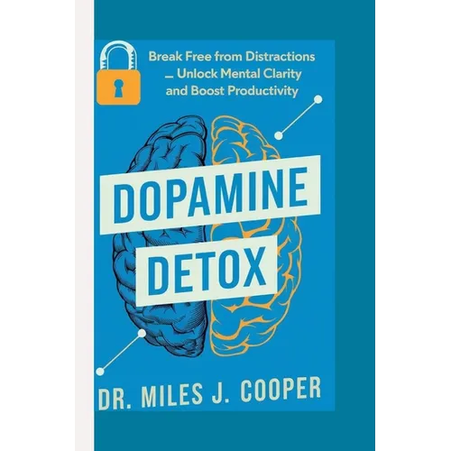 Dopamine Detox: Break Free from Distractions _ Unlock Mental Clarity and Boost Productivity.