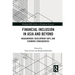 Financial Inclusion in Asia and Beyond: Measurement, Development Gaps, and Economic Consequences