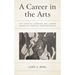 A Career in the Arts: The Complex Learning and Career Needs of Creative Professionals