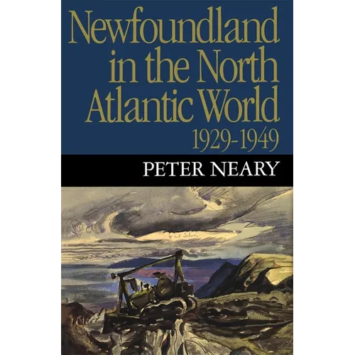 Newfoundland in the North Atlantic World, 1929-1949