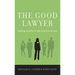 Good Lawyer: Seeking Quality in the Practice of Law
