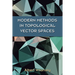 Modern Methods in Topological Vector Spaces