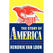 The Story of America: From the Very Beginning Up to the Present