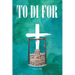 To Di For