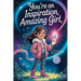 You're an Inspiration, Amazing Girl: A Motivational Chapter Book for Brilliant Girls Who Dared to Be Different