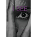 Now I See: A Journey of Prophecy, Pain, and Purpose