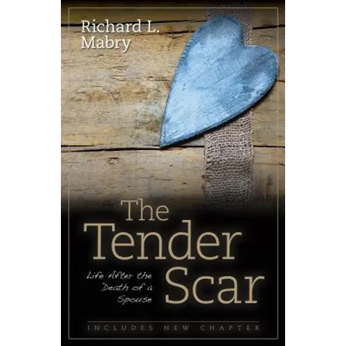 The Tender Scar: Life After the Death of a Spouse