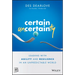 Certain Uncertainty: Leading with Agility and Resilience in an Unpredictable World