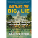 Battling the Big Lie: How Fox, Facebook, and the Maga Media Are Destroying America