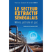 Le secteur extractif sénégalais: Mines, pétrole et gaz