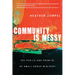 Community Is Messy: The Perils and Promise of Small Group Ministry