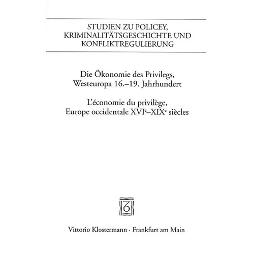 Die Okonomie Des Privilegs, Westeuropa 16.-19. Jh. / l'Economie Du Privlege, Europe Occidentale Xvie-XIX Siecles