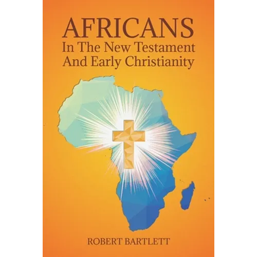 Africans in the New Testament and Early Christianity