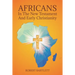Africans in the New Testament and Early Christianity