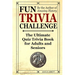 Fun Trivia Challenge: The Ultimate Quiz Trivia Book for Adults and Seniors: Test Your Knowledge and Have a Laugh!
