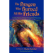 The Dragon Who Burned All His Friends