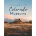 Colorado Museums: Exploring Over 300