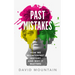 Past Mistakes: How We Misinterpret History and Why It Matters