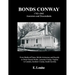 Bonds Conway: 1763-1843 Ancestors and Descendants, From Medieval Times, British Aristocracy and Royalty to Christ Church Parish, Lancaster County, Vir