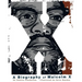 X: A Biography of Malcolm X