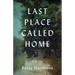 Last Place Called Home