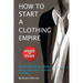 How to Start a Clothing Empire