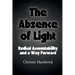 The Absence of Light: Radical Accountability and a Way Forward