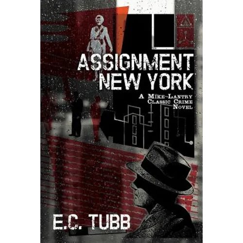 Assignment New York: A Mike Lantry Classic Crime Novel